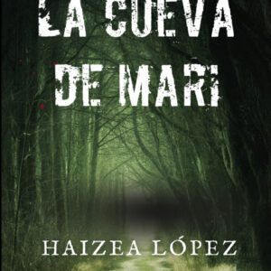 Cubierta – La cueva de Mari – Haizea López – Uzanza Editorial(1)